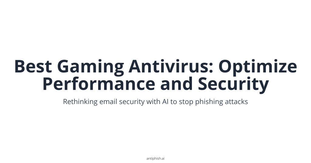 Best Gaming Antivirus: Optimize Performance and Security