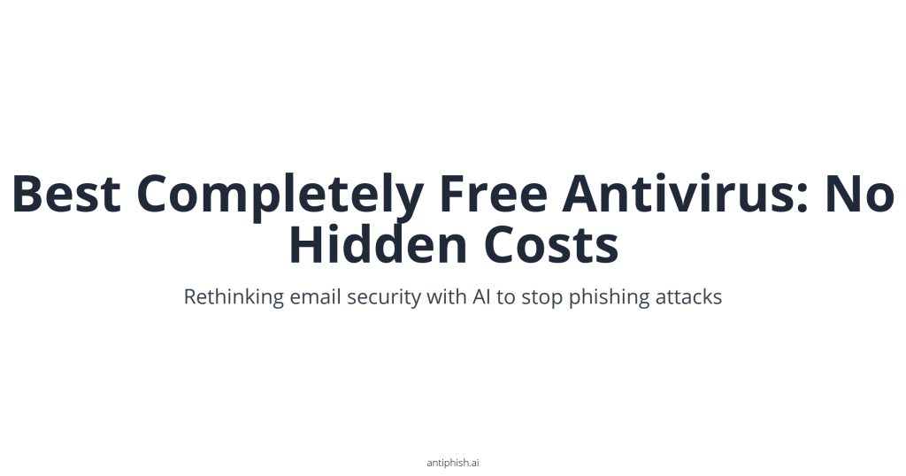 Best Completely Free Antivirus: No Hidden Costs