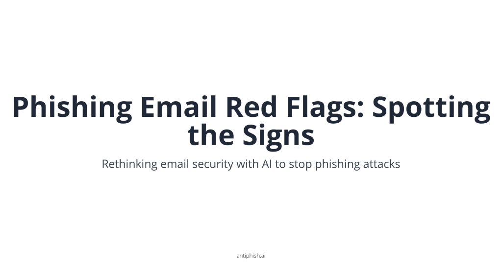 Phishing Email Red Flags: Spotting the Signs