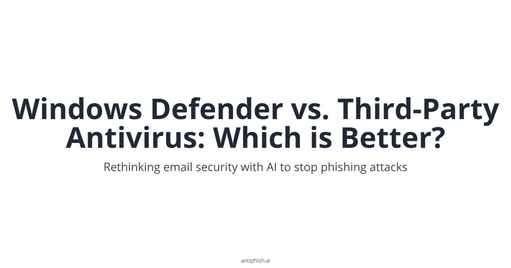 Windows Defender vs. Third-Party Antivirus: Which is Better?