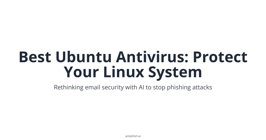 Best Ubuntu Antivirus: Protect Your Linux System