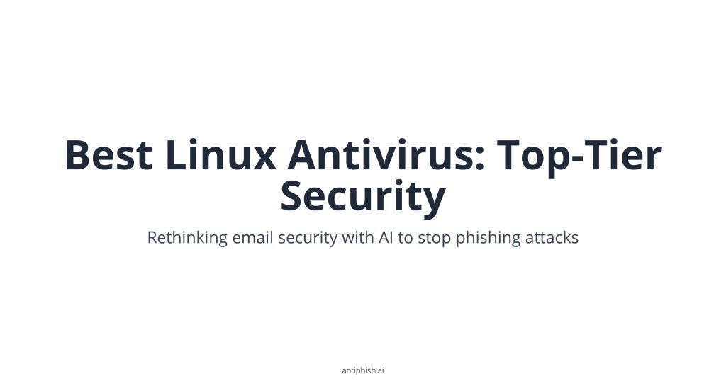 Best Linux Antivirus: Top-Tier Security