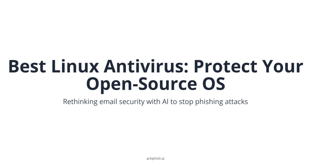 Best Linux Antivirus: Protect Your Open-Source OS