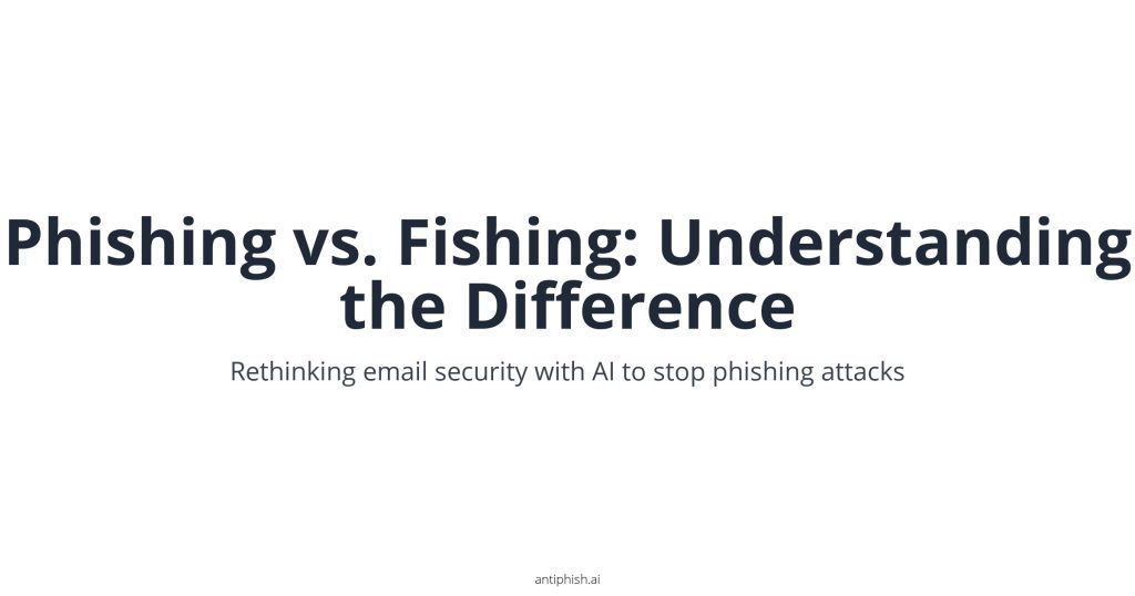 Phishing vs. Fishing: Understanding the Difference