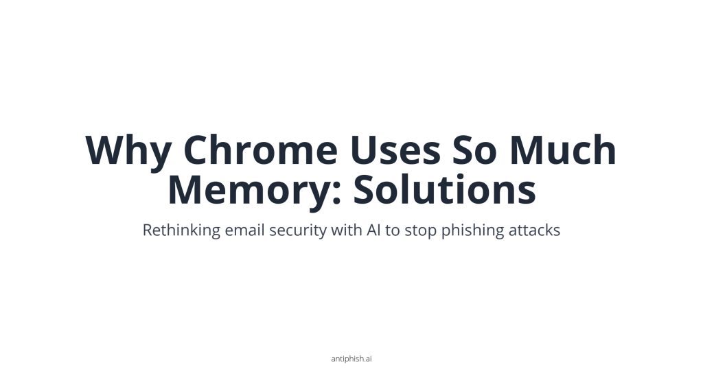 Why Chrome Uses So Much Memory: Solutions